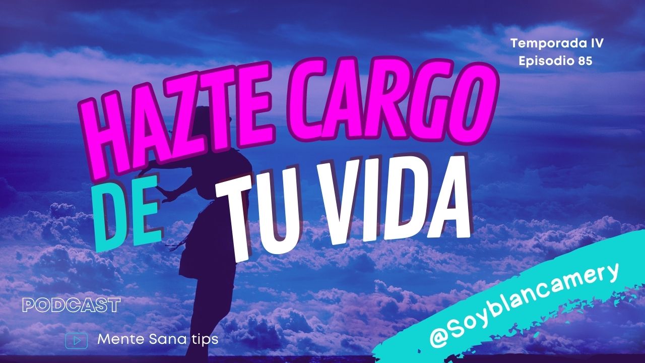 Hazte Cargo De Tu Vida Mente Sana