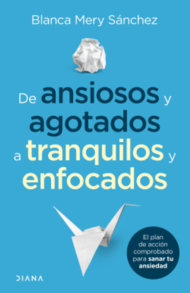Portada de De ansiosos y agotados a tranquilos y enfocados