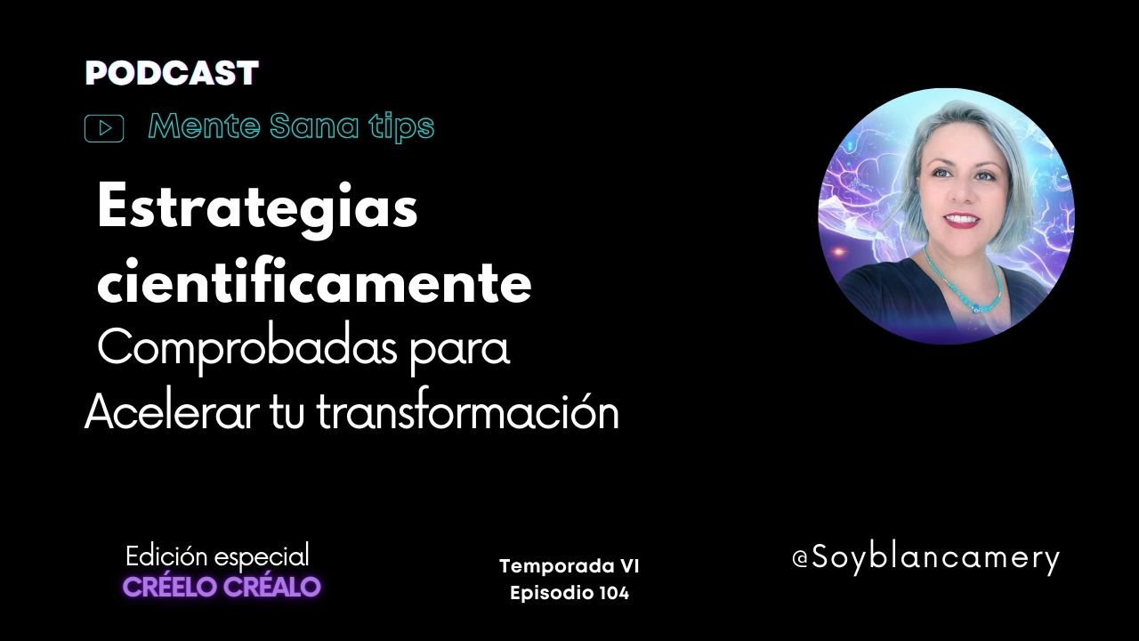Estrategias científicamente Comprobadas para Acelerar tu transformación