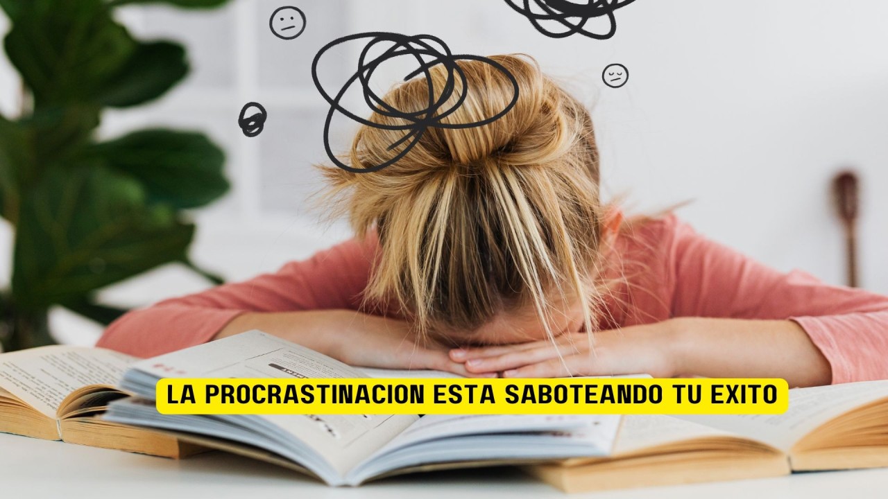 La Procrastinación Está Saboteando Tu Éxito